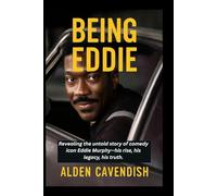 BEING EDDIE: Revealing the untold story of comedy icon Eddie Murphy-his rise, his legacy, his truth.