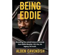 BEING EDDIE: Revealing the untold story of comedy icon Eddie Murphy-his rise, his legacy, his truth.