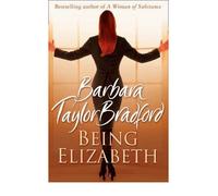 [(Being Elizabeth)] [Author: Barbara Taylor Bradford] published on (March, 2009)