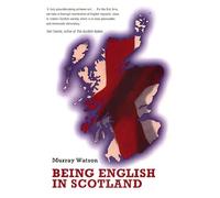 Being English in Scotland: A Guide