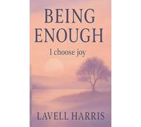 Being Enough: A Journey to Self-Love, Emotional Healing, and Inner Peace