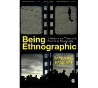 Being Ethnographic: A Guide to the Theory and Practice of Ethnography