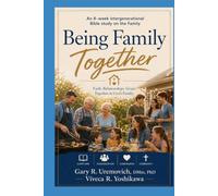 Being Family Together: An 8-Week Intergenerational Bible Study on the Family