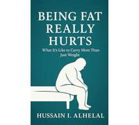 BEING FAT REALLY HURTS: What It's Like to Carry More Than Just Weight