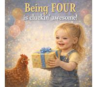 Being FOUR is clucking Awesome