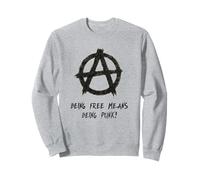 "Being free means being punk!", Punks, Punk-rock, Anarchy Sweatshirt