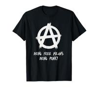 "Being free means being punk!", Punks, Punk-rock, Anarchy T-Shirt