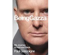 Being Gazza: My Journey to Hell and Back – Tackling My Demons
