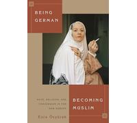 Being German, Becoming Muslim: Race, Religion, and Conversion in the New Europe (Princeton Studies in Muslim Politics): 56