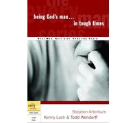 Being God's Man in Tough Times: Real Life. Powerful Truth. For God's Men (Every Man Bible Studies)