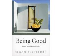 Being Good – A Short Introduction to Ethics – Oxford University Press