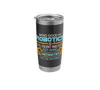 Being Good At Robotics is Machine Learning Robots Robotics Stainless Steel Insulated Tumbler