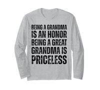 Being Grandma Is An Honor Being A Great Grandma Is Priceless Long Sleeve T-Shirt
