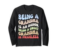 Being Grandma Is An Honor Being A Great Grandma Is Priceless Long Sleeve T-Shirt