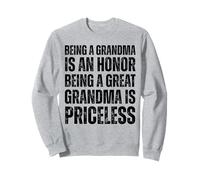 Being Grandma Is An Honor Being A Great Grandma Is Priceless Sweatshirt