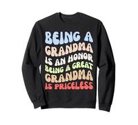 Being Grandma Is An Honor Being A Great Grandma Is Priceless Sweatshirt