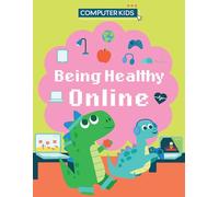 Being Healthy Online (Computer Kids)