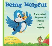 Being Helpful: A story about the power of kindness and empathy. (The Being Series)