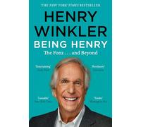 Being Henry: The Fonz . . . and Beyond, A Deeply Personal Memoir