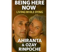Being Here Now: Living While Dying (Self-Help Books)