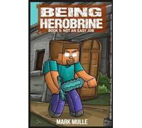 Being Herobrine Book 5: Not An Easy Job