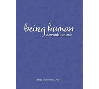 Being Human: A Crash Course.