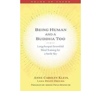 Being Human and a Buddha Too: Longchenpa's Seven Trainings for a Sunlit Sky (House of Adzom)
