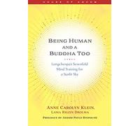 Being Human and a Buddha Too: Longchenpa's Seven Traini - Paperback NEW Klein, A