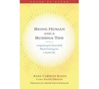 Being Human and a Buddha Too: Longchenpa's Seven Trainings for a Sunlit Sky (House of Adzom)