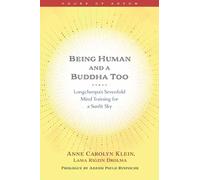 Being Human and a Buddha Too: Longchenpa's Seven Trainings for a Sunlit Sky by A