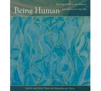Being Human: Exploring the Forces That Shape Us and Awaken an Inner Life