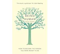 Being Human: How to become the person you were meant to be