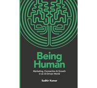 Being Human: Marketing, Connection & Growth in a AI-Driven World