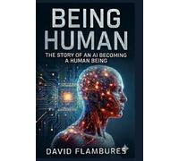 Being Human (The Sovereign Industrial Evolution)