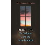 Being Ill : On Sickness, Care and Abandonment