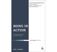 Being in Action: The Theological Shape of Barth's Ethical Vision