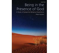Being in the Presence of God : A Study of Subjective Religious Experience