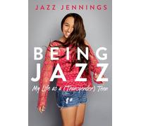 Being Jazz: My Life As a Transgender Teen