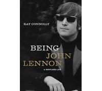 Being John Lennon: A Restless Life