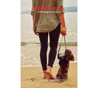 Being Keira: A Finding-Love Story (Keira Series)
