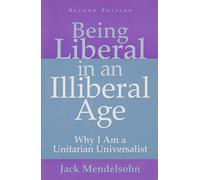 Being Liberal in an Illiberal Age: Why I Am a Unitarian Universalist