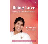 Being Love: Creating Beautiful Relationships