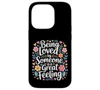 Being Loved By Someone Is A Great Feeling Heartful - Case for iPhone 14 Pro