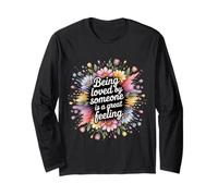 Being Loved By Someone is A Great Feeling Heartful - Long Sleeve T-Shirt