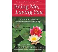 Being Me, Loving You : A Practical Guide to Extraordinary Relationships