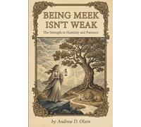Being Meek Isn’t Weak: The Strength in Humility and Patience