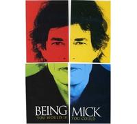 Being Mick: You Would If You Could