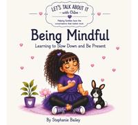 Being Mindful: Learning to Slow Down and Be Present (Let’s Talk About It with Chloe)