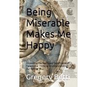Being Miserable Makes Me Happy: Unraveling the Rarity and Significance of Paradoxical Thinking in Understanding Our Reality