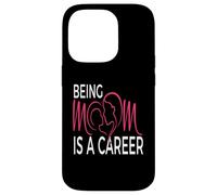 Being Mom Is a Career Modern Motherhood Statement Case for iPhone 14 Pro